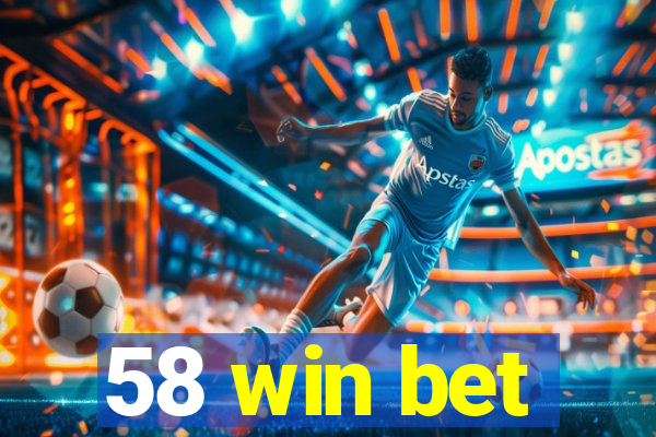 58 win bet
